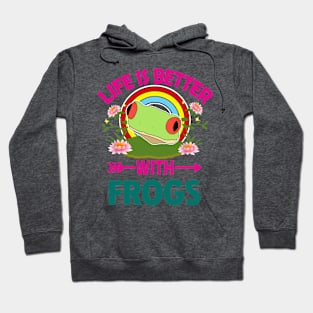 Life Is Better With Frogs Hoodie